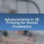 Advancements in 3D Printing for Dental Prosthetics