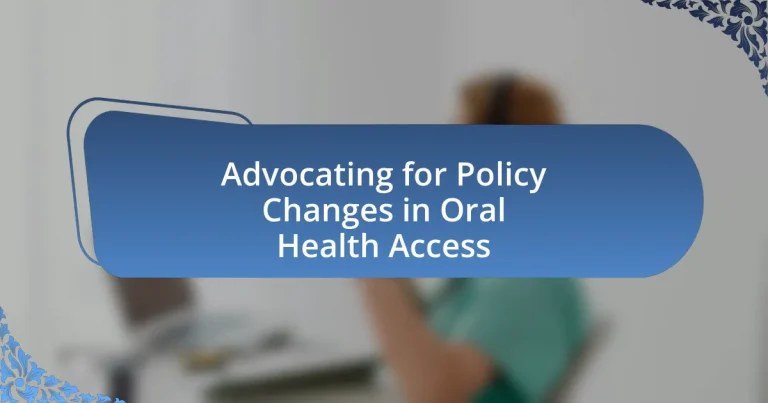 Advocating for Policy Changes in Oral Health Access