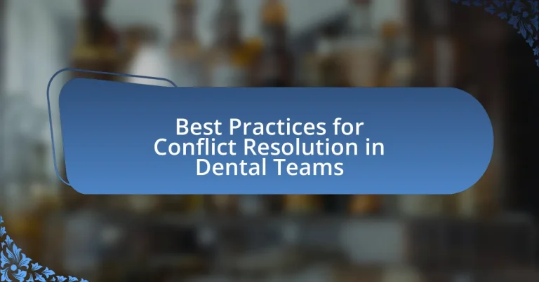 Best Practices for Conflict Resolution in Dental Teams