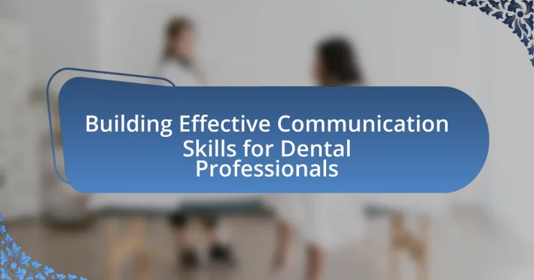 Building Effective Communication Skills for Dental Professionals