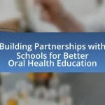 Building Partnerships with Schools for Better Oral Health Education