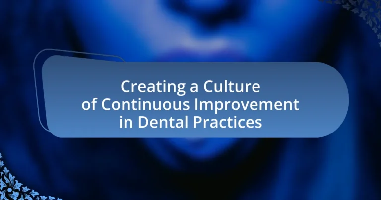 Creating a Culture of Continuous Improvement in Dental Practices