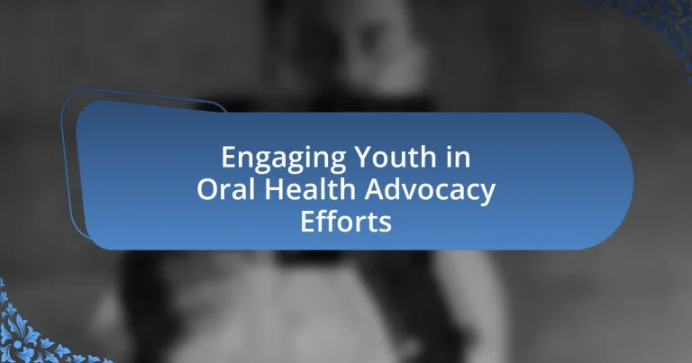 Engaging Youth in Oral Health Advocacy Efforts