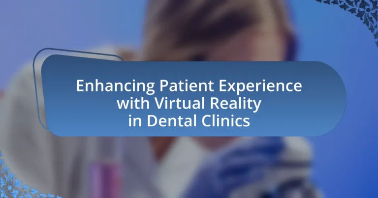 Enhancing Patient Experience with Virtual Reality in Dental Clinics