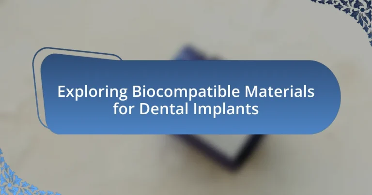 Exploring Biocompatible Materials for Dental Implants