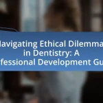 Navigating Ethical Dilemmas in Dentistry: A Professional Development Guide