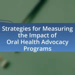 Strategies for Measuring the Impact of Oral Health Advocacy Programs