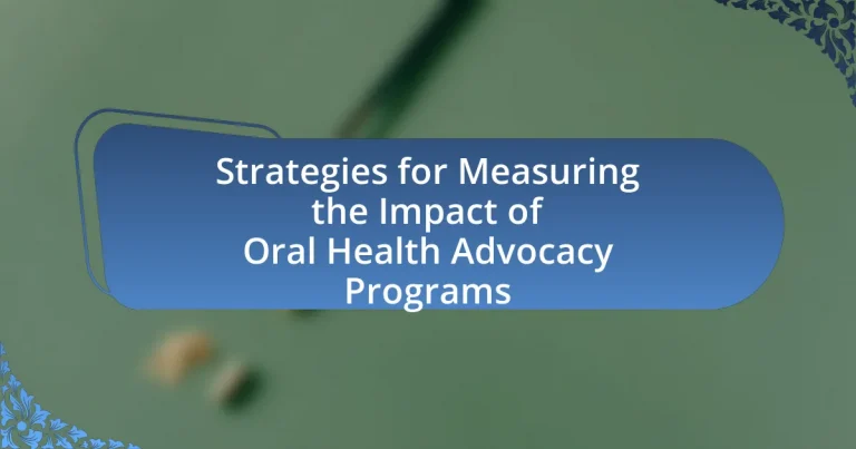 Strategies for Measuring the Impact of Oral Health Advocacy Programs