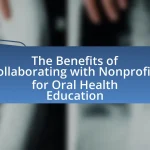 The Benefits of Collaborating with Nonprofits for Oral Health Education