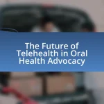The Future of Telehealth in Oral Health Advocacy