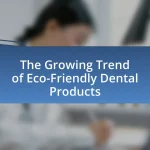 The Growing Trend of Eco-Friendly Dental Products