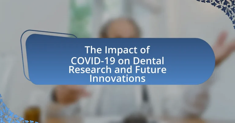 The Impact of COVID-19 on Dental Research and Future Innovations