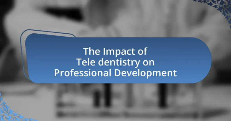 The Impact of Tele dentistry on Professional Development