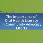 The Importance of Oral Health Literacy in Community Advocacy Efforts