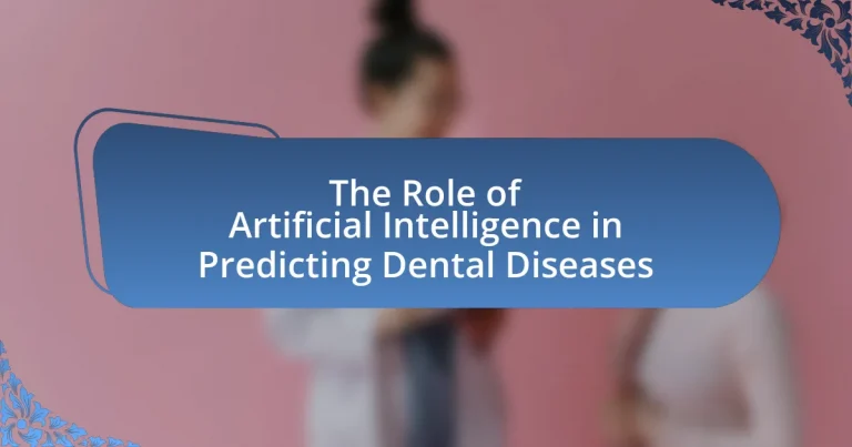 The Role of Artificial Intelligence in Predicting Dental Diseases