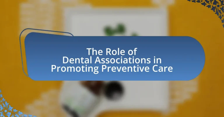 The Role of Dental Associations in Promoting Preventive Care