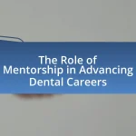 The Role of Mentorship in Advancing Dental Careers