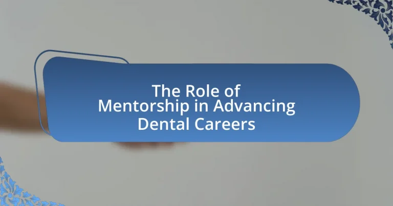 The Role of Mentorship in Advancing Dental Careers