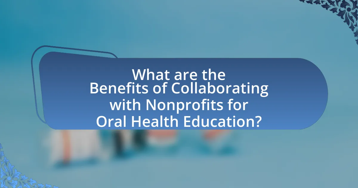 What are the Benefits of Collaborating with Nonprofits for Oral Health Education?