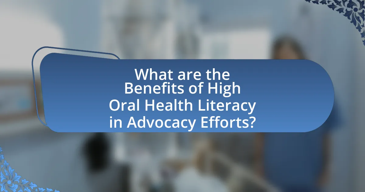 What are the Benefits of High Oral Health Literacy in Advocacy Efforts?