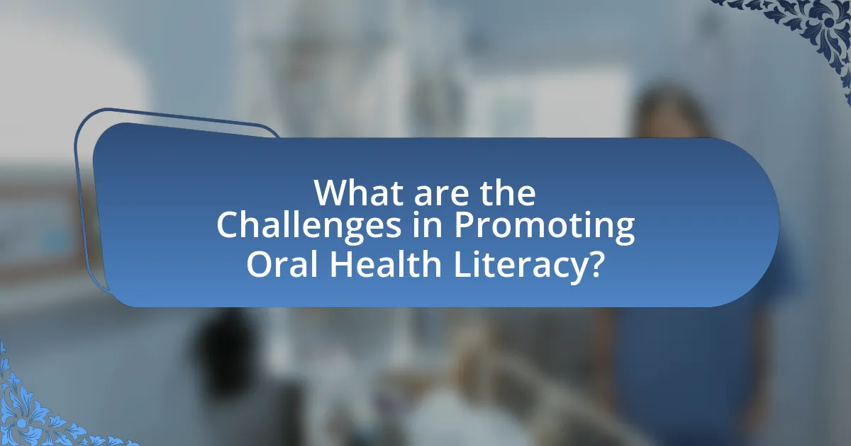 What are the Challenges in Promoting Oral Health Literacy?