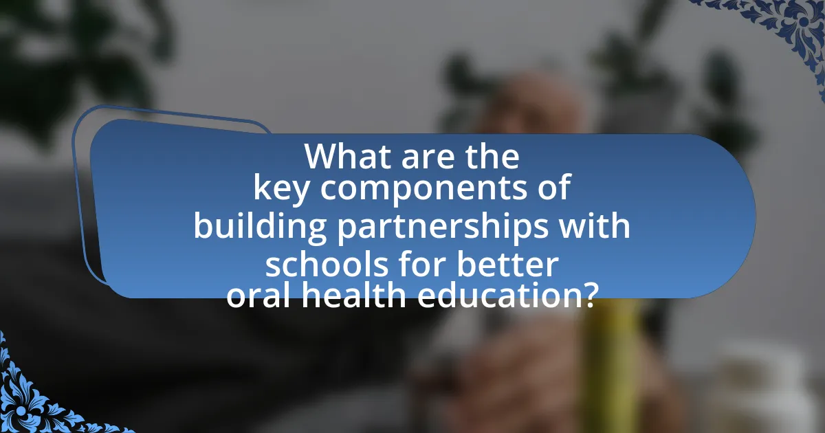 What are the key components of building partnerships with schools for better oral health education?