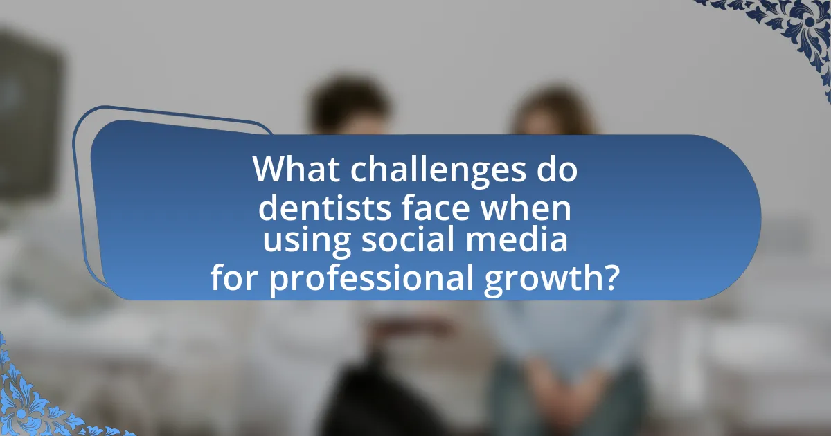 What challenges do dentists face when using social media for professional growth?