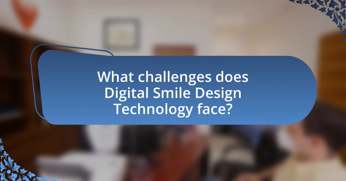 What challenges does Digital Smile Design Technology face?