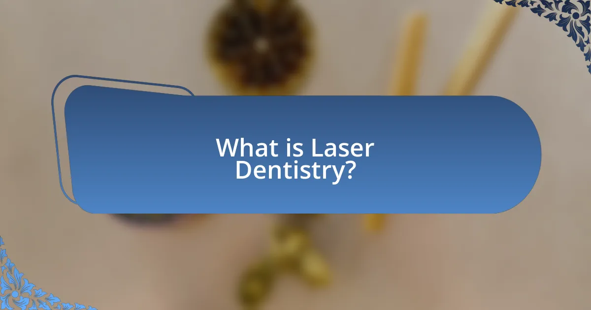 What is Laser Dentistry?