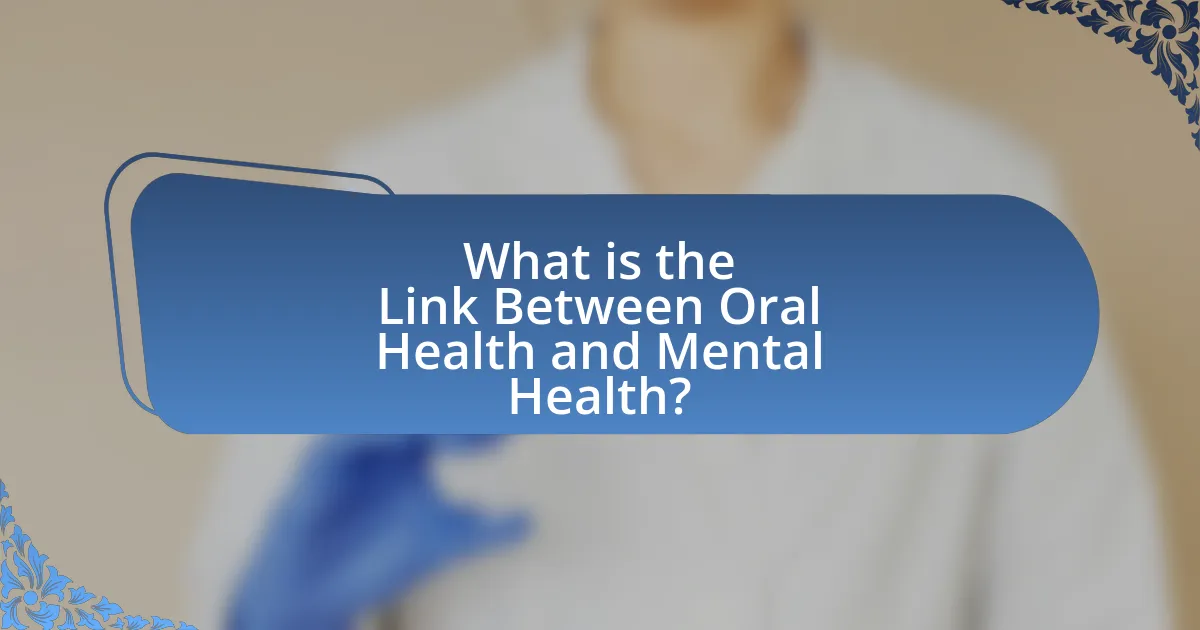 What is the Link Between Oral Health and Mental Health?