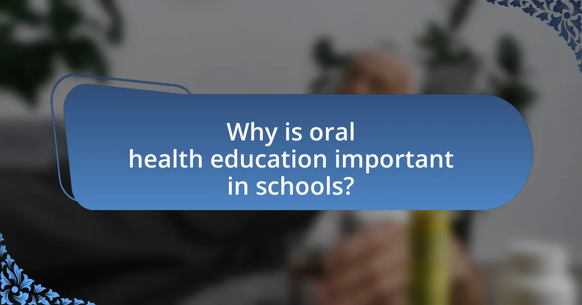 Why is oral health education important in schools?